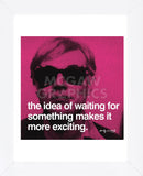 The idea of waiting for something makes it more exciting (Framed)